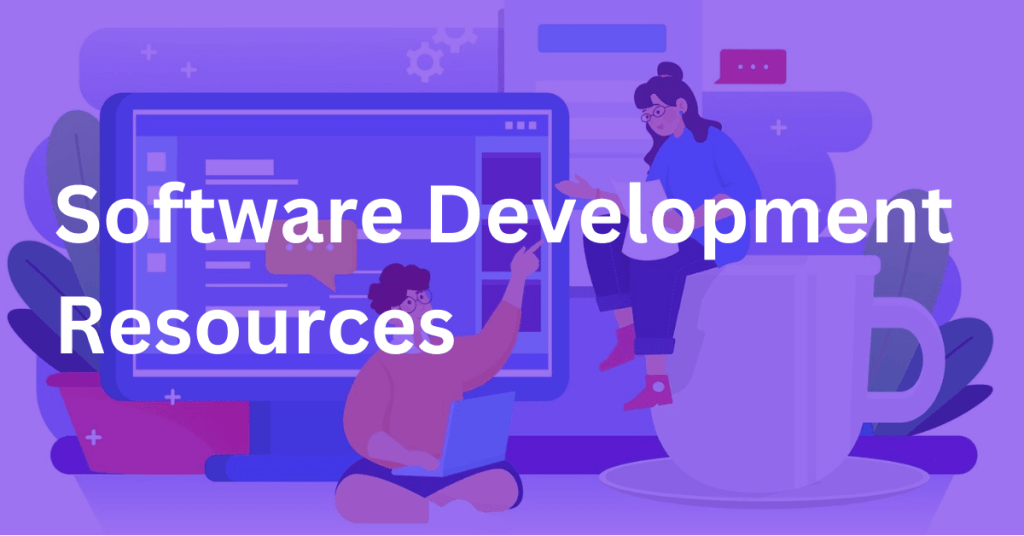 The Only Software Development Resources You Will Ever Need
