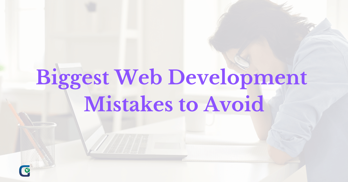 Biggest Web Development Blunders to Avoid