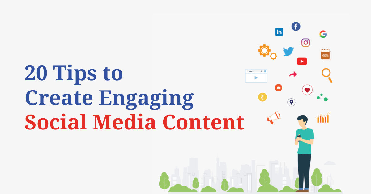 20 Tips to Create Engaging Social Media Content