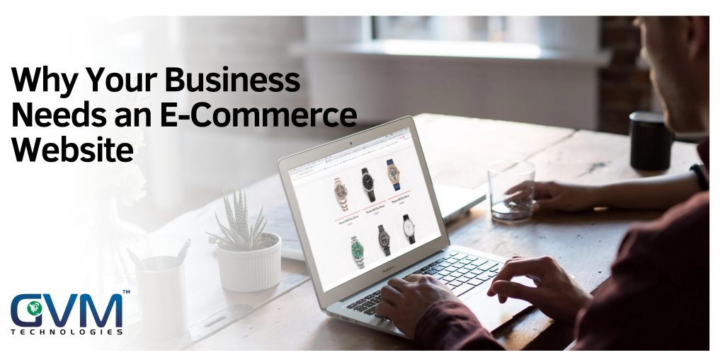 Why Your Business Needs an E-Commerce Website